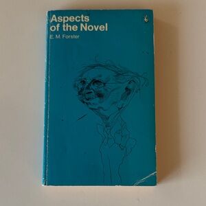 Aspects of the Novel by E. M. Forster